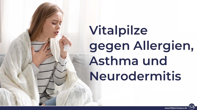 Vitalpilze gegen Allergien, Asthma und Neurodermitis